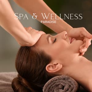 Spa & Wellness Paradise: Soothing And Relaxing Background Music For Spa, Massage, Aromatherapy, Yoga, Reiki - Pause From The Mind