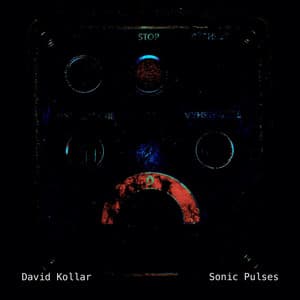 Sonic Pulses - David Kollar