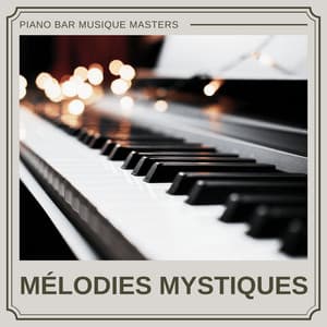 Mélodies Mystiques: Piano Instrumental Apaisant - Piano bar musique masters