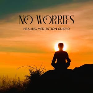 No Worries: Healing Meditation Guided, Depression Help, Calm Your Anxiety - Healing Music Empire