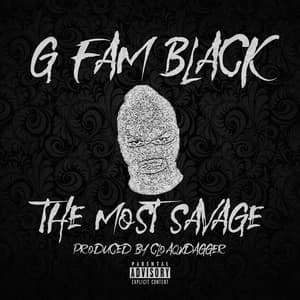 The Most Savage - G Fam Black