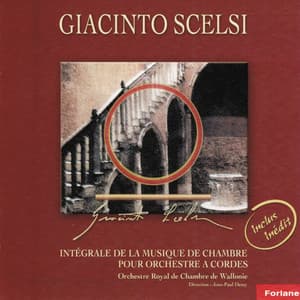 Giacinto Scelsi : Intégrale de la musique de chambre pour orchestre à cordes - Giacinto Scelsi