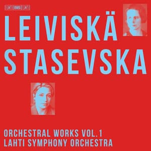 Leiviskä: Orchestral Works, Vol. 1 - Helvi Leiviskä