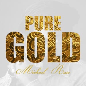 Pure Gold - Michael Rose - Mykal Rose