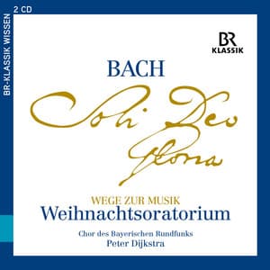 Wege zur Musik: Weihnachtsoratorium - Johann Sebastian Bach