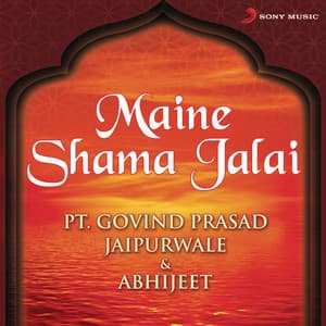 Maine Shama Jalai - Pandit Govind Prasad Jaipurwale