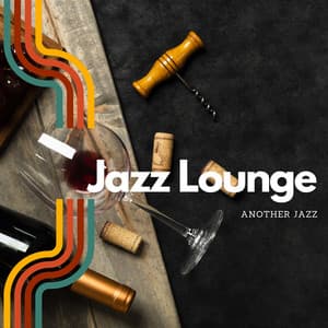 Jazz Lounge: Wine, and Smooth Vibes - Another Jazz
