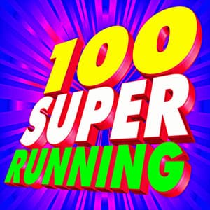 100 Super Running - Workout Music