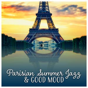 Parisian Summer Jazz & Good Mood - Classical Jazz Academy