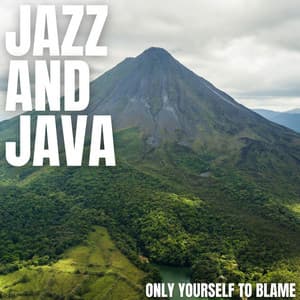 Only Yourself To Blame - Jazz And Java