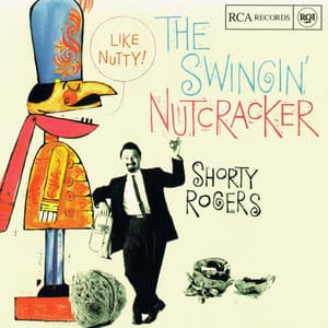 The Swingin' Nutcracker - Shorty Rogers