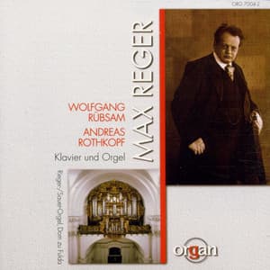 Max Reger: Klavier- & Orgelwerke - n/a