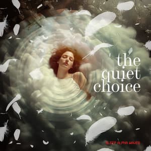 The Quiet Choice - Sleep Alpha Waves