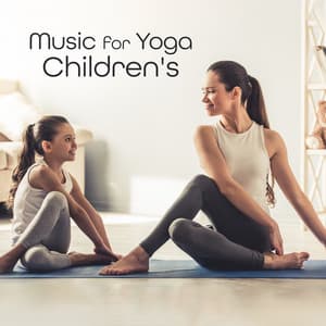 Music for Yoga Children's: Zen Piano Mindfulness and Nature for Children - Kids Yoga Music Masters