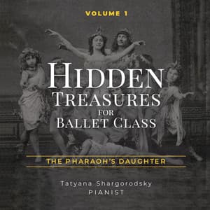 Hidden Treasures for Ballet Class, Vol. 1: The Pharaoh's Daughter - Cesare Pugni