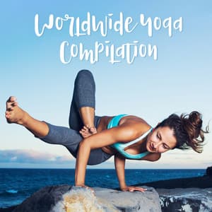 Worldwide Yoga Compilation - Yoga