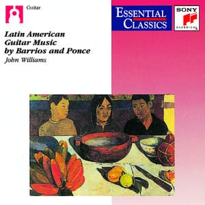 Latin American Guitar Music by Barrios and Ponce - Agustín Barrios Mangoré