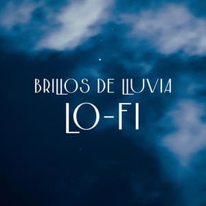 Brillos De Lluvia Lofi - Lluvia PQ