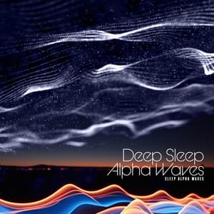 Deep Sleep Alpha Waves - Sleep Alpha Waves