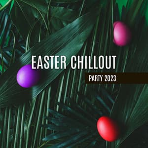Easter Chillout Party 2023: Wet Monday Party, Deeper Soulful Sounds & Easter Specials - Chillout Music Whole World