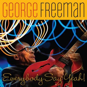 Everybody Say Yeah! - George Freeman