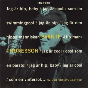 Jag Är Hip, Baby... - Svante Thuresson
