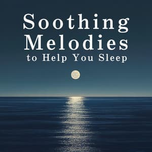 Soothing Melodies to Help You Sleep - Relaxing BGM Project