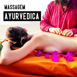 Massagem Ayurvédica - Tempo de Música Oriental