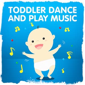 Toddler Dance and Play Music - songs for children