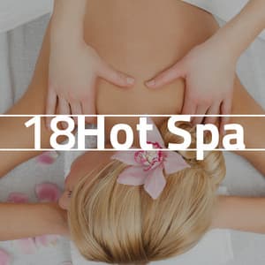 18 Hot Spa - The Best Collection of Romantic Jazz Music, Chill Out Jazz for Spa & Restaurants - Jazz Piano Club