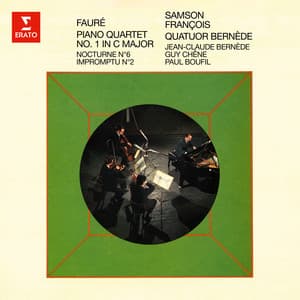 Fauré: Piano Quartet No. 1, Nocturne No. 6 & Impromptu No. 2 - Gabriel Fauré