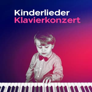 Kinderlieder Klavierkonzert - Kinderlieder Klavierkonzert