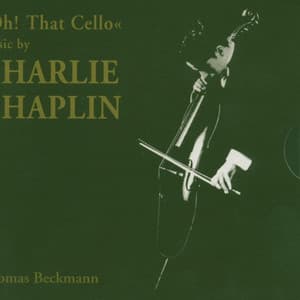 Oh! That Cello - Charlie Chaplin