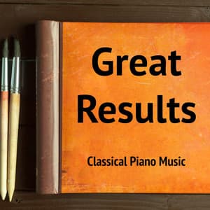Great Results - Classical Piano Music - Relaxing Piano Club