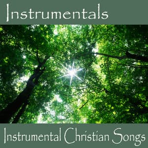 Instrumentals - Instrumental Christian Songs - Christian Songs Music