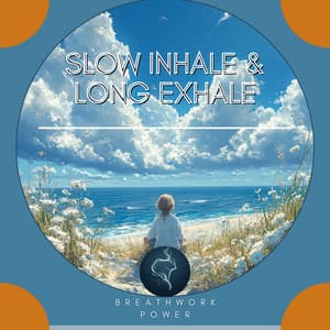 Slow Inhale & Long Exhale - Breathwork Power
