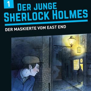 Folge 1: Der Maskierte vom East End - Der junge Sherlock Holmes