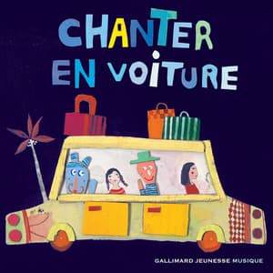 Chanter en voiture - Gallimard Jeunesse