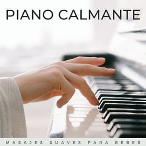 Piano Calmante: Masajes Suaves Para Bebes - Piano relajante para bebés