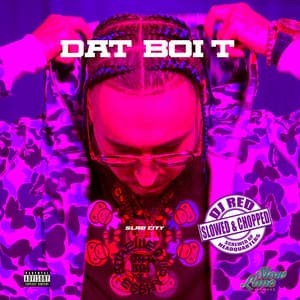 Slab City - Dat Boi T