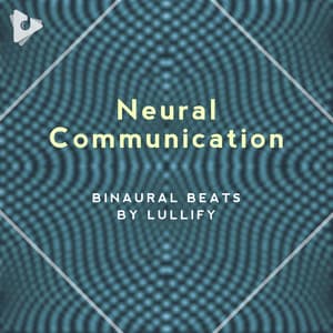 Neural Communication - Binaural Beats by Lullify