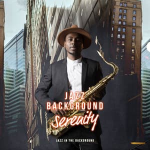 Jazz Background Serenity - Jazz in the Background