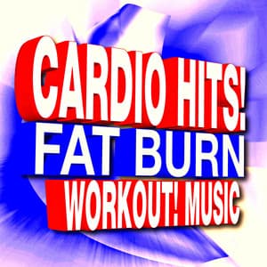 Cardio Hits! Fat Burn Workout! Music - Workout Buddy