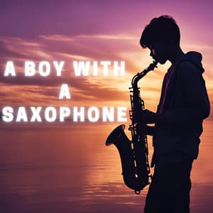 A Boy with a Saxaphone - Jazz Lounge