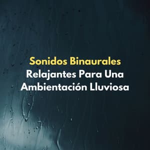 Sonidos Binaurales Relajantes Para Una Ambientación Lluviosa - Soluciones de ritmos binaurales