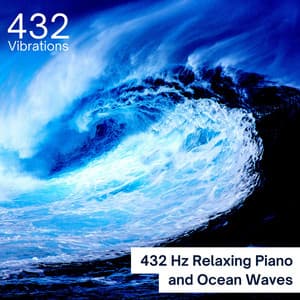 432 Hz Relaxing Piano and Ocean Waves - 432 Vibrations