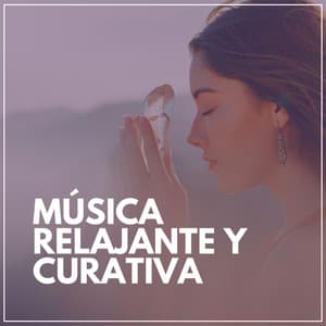 Música Relajante y Curativa - Relajarse