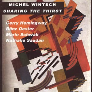 Sharing The Thirst - Michel Wintsch