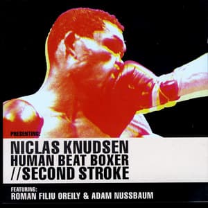 Human Beat Boxer / Second Stroke - Niclas Knudsen