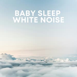 Baby Sleep White Noise - Baby Sleep Sounds